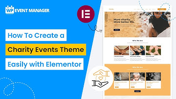 How To Create A Charity Events Theme Easily With Elementor | WordPress Elementor