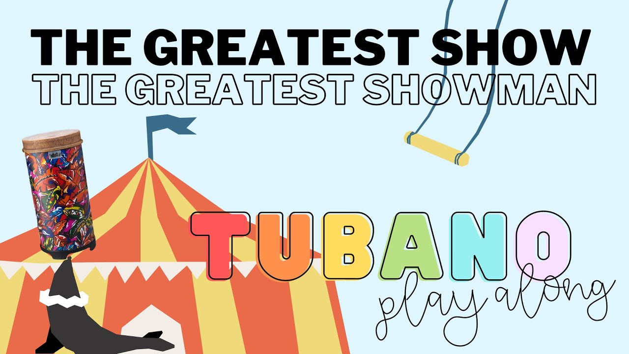The Greatest Show via. The Greatest Showman Tubano Play Along!