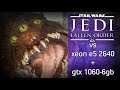 Star Wars Jedi: Fallen Order vs xeon e5 2640+gtx 1060 6gb