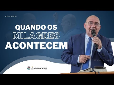 QUANDO OS MILAGRES ACONTECEM | Pr. Arnóbio Tavares