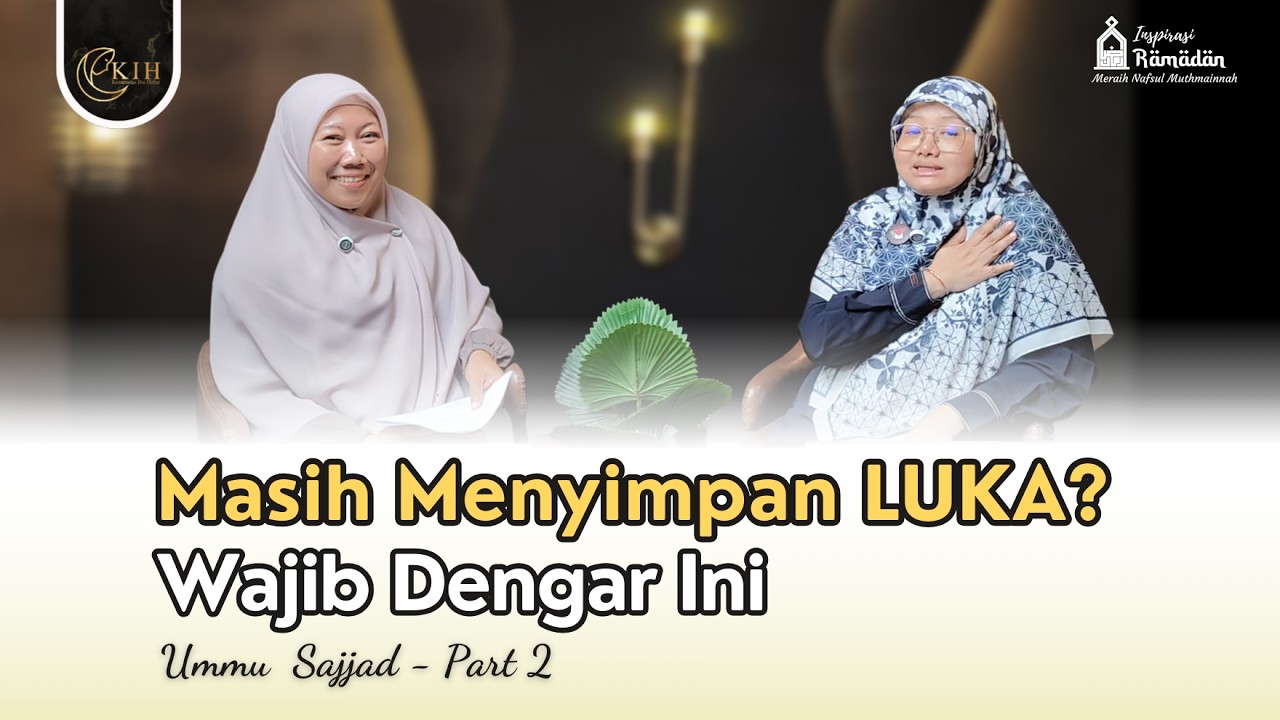 LUKA BISA JADI TIKET VIP SURGA...KOK BISA? | Ummu Sajjad (Part 2)