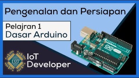 Dasar-Dasar Arduino | #1 Pengenalan dan  Persiapan