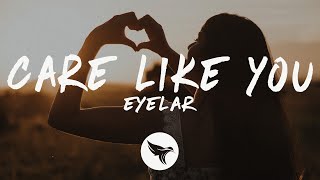 Eyelar - Care Like You (Lyrics)