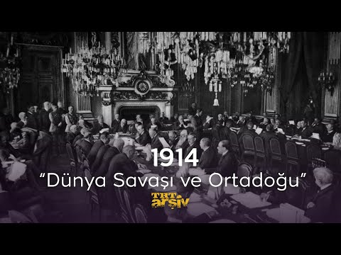 1914 - Dünya Savaşı ve Orta Doğu | TRT Arşiv