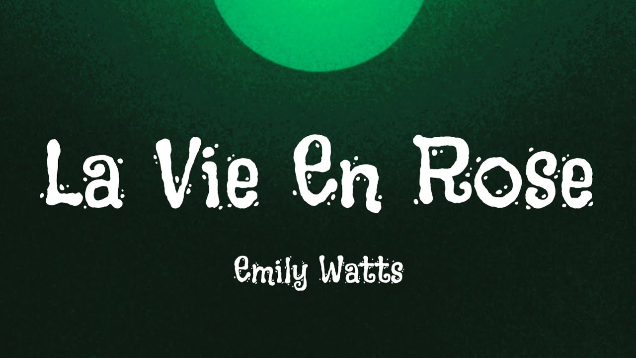 Emily Watts - La Vie En Rose (Lyrics) 