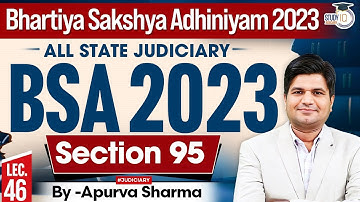 Bhartiya Sakshya Adhiniyam 2023 Lecture- 46 | BSA 2023 | Section 95 | MASTER CLASS  | By Apurva Sir