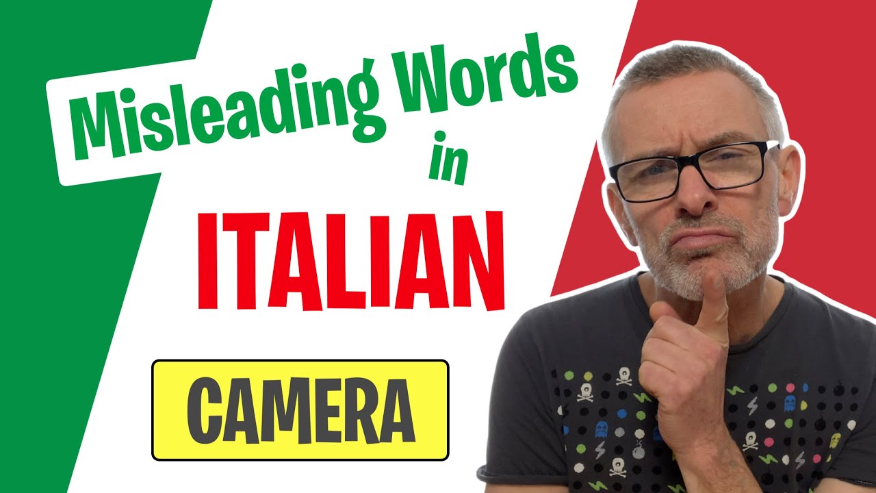 Learn Italian misleading words. CAMERA.