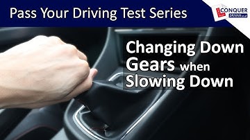 Changing Down Gears when Slowing Down and Stopping - Pass your Driving Test Series