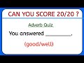 Can You Score Even 80 Challenging Quiz On Adverb