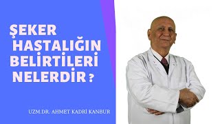 Şeker Hastalığının Belirtileri Nelerdir ?