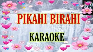 PIKAHI BIRAHI  - KARAOKE