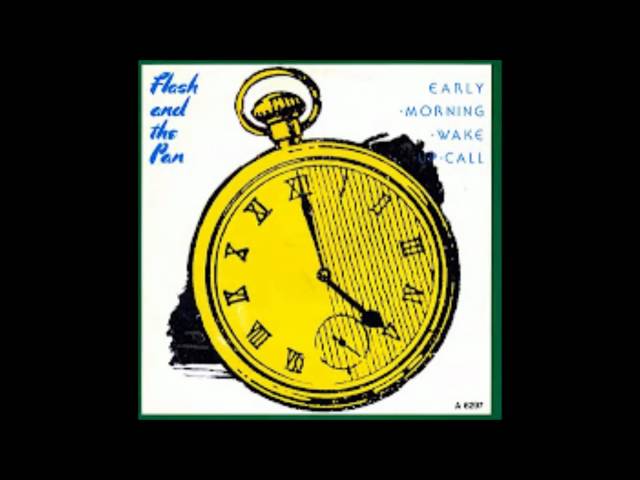 Flash & The Pan - Early Morning Wake Up Call