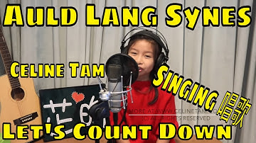 New Year Count Down Song - Auld Lang Synes (Celine Tam Cover)