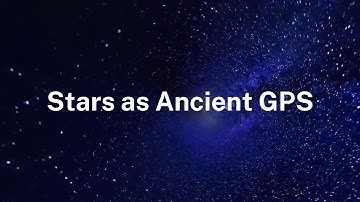 Celestial Navigation: Stars as Ancient GPS