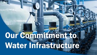 Investing in Our Future: American Water&#39;s Commitment to Water Infrastructure