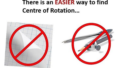 How to find centre of rotation without compass or tracing paper.