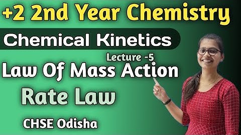 Class 12 Chemical Kinetics Lecture 5||Rate Law ||Law Of Mass Action ||CHSE Odisha ||