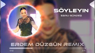 Ebru Gündeş - Söyleyin ( Erdem Düzgün Remix ) Resimi