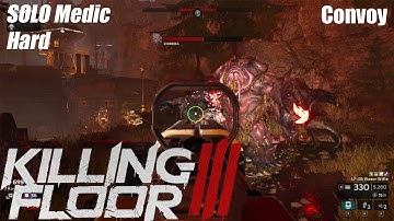Killing Floor 3 Convoy [Medic, Solo, Hard]