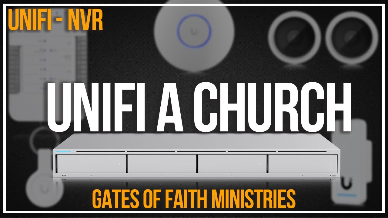 Unifi A Church | Complete Unifi Setup for A Church | Unifi NVR - YouTube