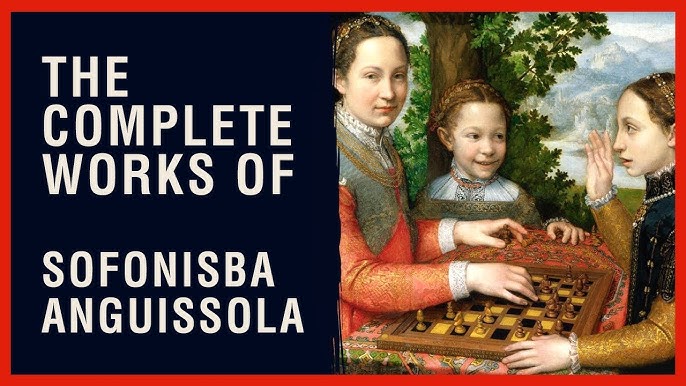 Sofonisba Anguissola's The Game of Chess (1555)