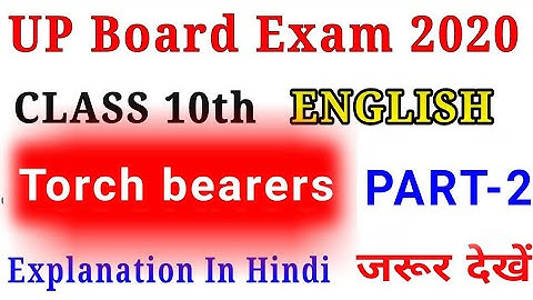 Class 10th English ,/Prose Chapter 5( Torch bearers ) [ PART-2]class 10 up board English