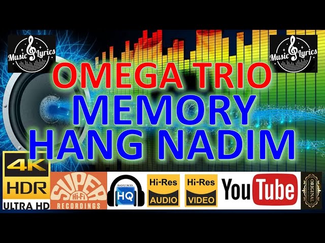 OMEGA TRIO - 'Memory hang nadim' M/V Lirik UHD 4K Original jernih class=