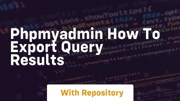 Phpmyadmin how to export query results