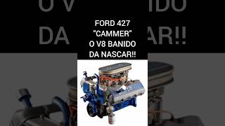 FORD 427 "CAMMER" - O V8 BANIDO DA NASCAR!!