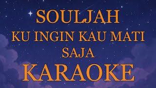 Souljah - Ku Ingin Kau Mati Saja INSTRUMENTAL (disertai VIDEO LIRIK KARAOKE)