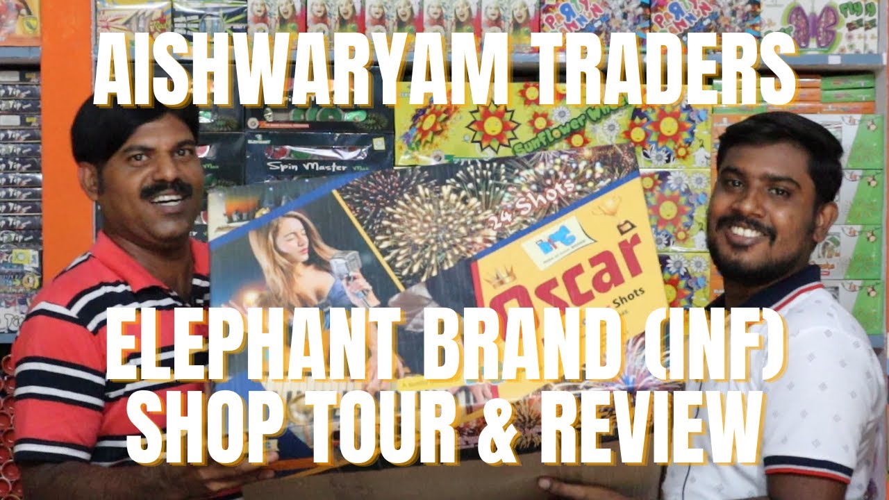 Elephant Brand (INF) Shop Tour & Review (Aishwaryam Trader) | Crackers Show Time | CST | 65 % Offer