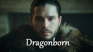 Dragonborn - A Jon Snow Tribute