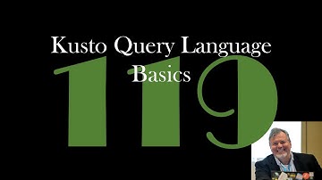 Kusto Query Language Basics [GCast 119]