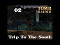 TOMB RAIDER - A Trip To The South (TRLE): [Folge 2]: Fallen on point | Let's Play