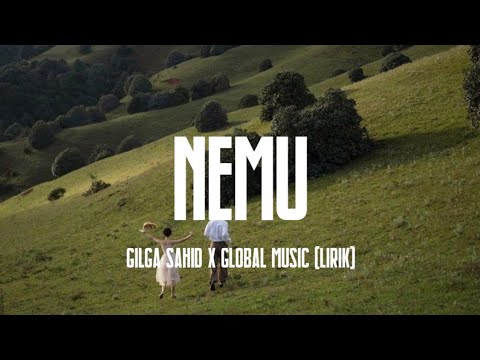 NEMU - GILGA SAHID X GLOBAL MUSIC ERA DIGITAL (LIRIK)#liriklagu #nemu #gilgasahid