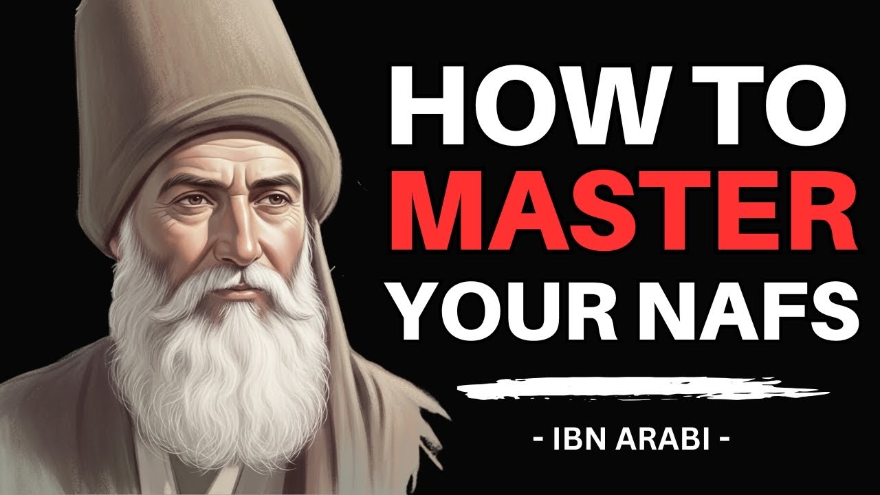 How To Control Your NAFS, The Devil In Your Body | Ibn Arabi