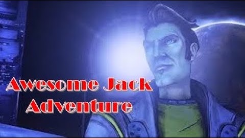 (Shift Code Inside) Borderlands® The Pre Sequel HD - Awesome Jack Adventure: Wiping the Slate Mssion