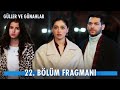 Güller ve Günahlar 22. Bölüm Fragmanı | Aile Sırları Ortaya Çıkıyor, Küçük Kalbin Büyük Özlemi