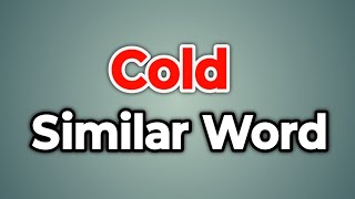 Cold Similar Word || Synonyms of Cold | Words Tube