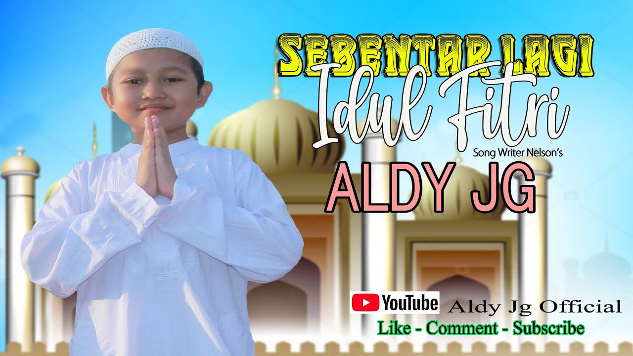 Aldy Jg - Sebentar Lagi Idul Fitri - Lagu Religi Terbaru 2022 ( Official Music Vidio )