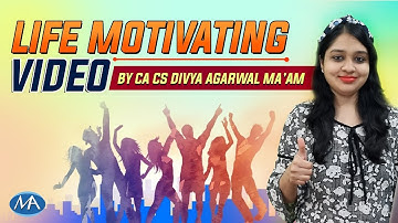 MOTIVATIONAL VIDEO BY CA CS DIVYA AGARWAL