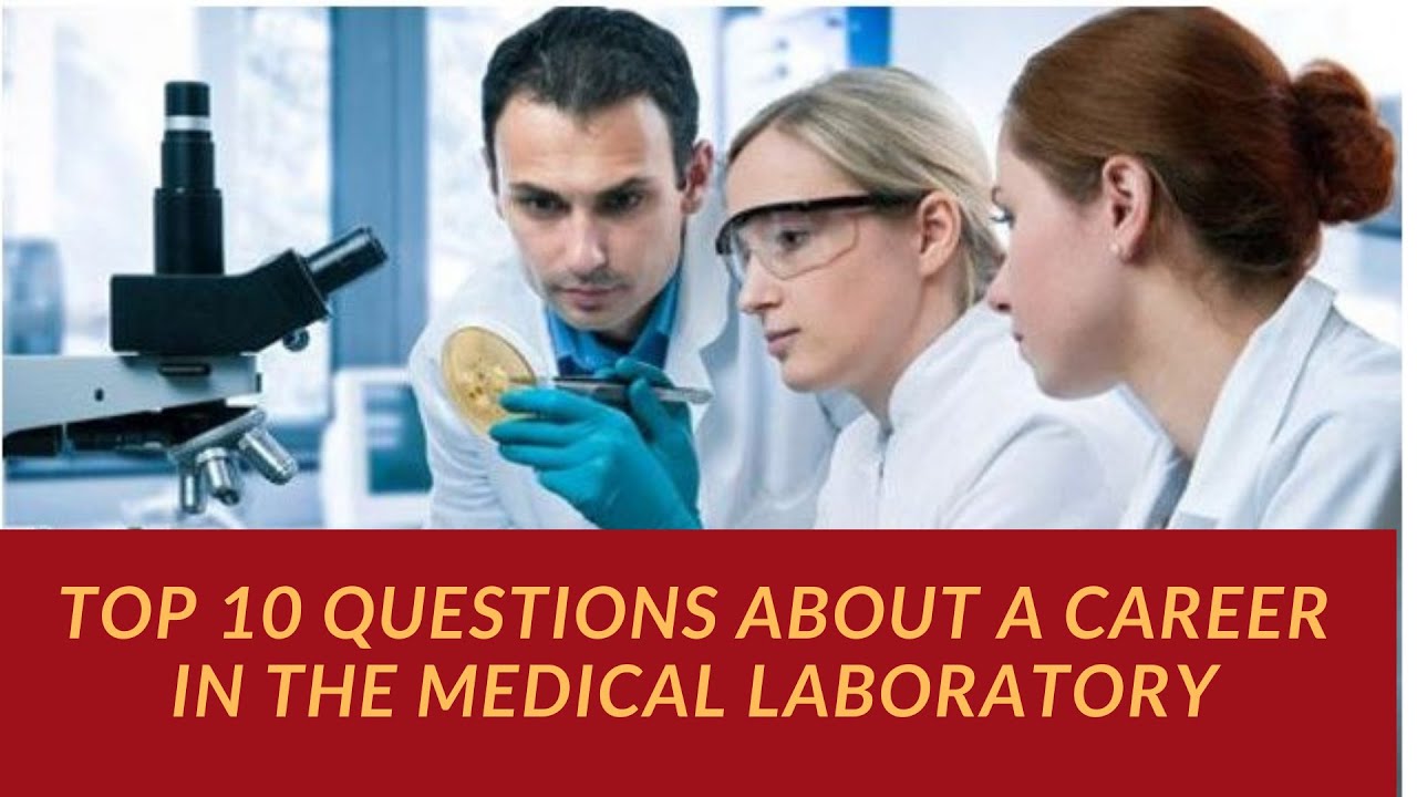 Medical Laboratory Science Top 10 Career Questions to Ask