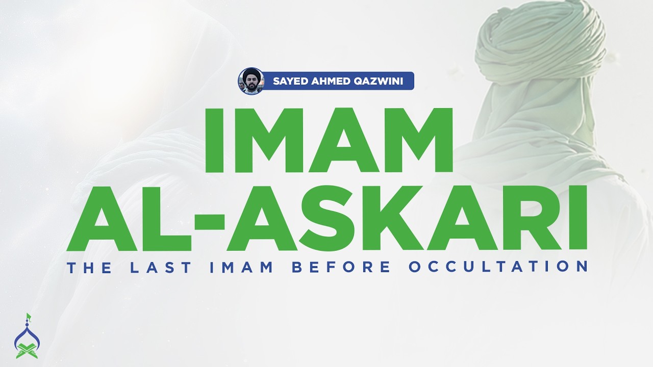 Thumbnail for Stories from Imam al-Askari's Life Everyone Should Know | Sayed Ahmed Qazwini