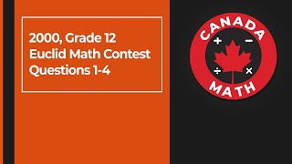 2000, Grade 12, Euclid Math Contest | Questions 1-4