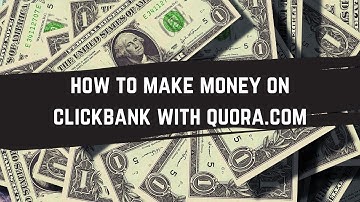 How To Make Money On Clickbank With Quora.com (FREE/Low-Cost)