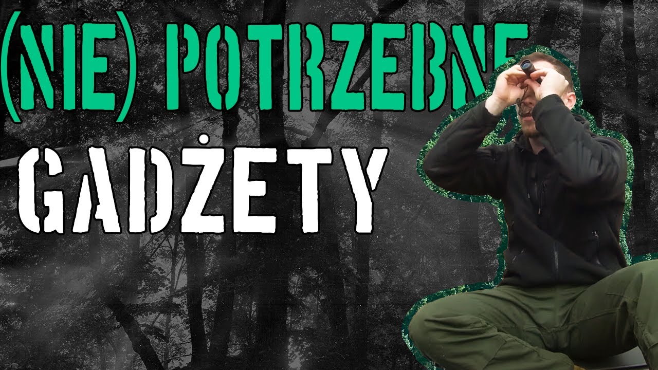(Nie)potrzebne GADŻETY do bushcraftu i survivalu