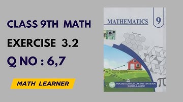 Class 9 Math Chapter 3 Exercise 3.2 Questions 6 & 7 Complete Step by Step Solution