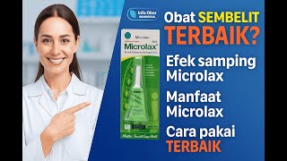 Apa Itu Microlax Dan Apa Saja Manfaatnya? Obat Sembelit Terbaik | Efek & Cara Pakai