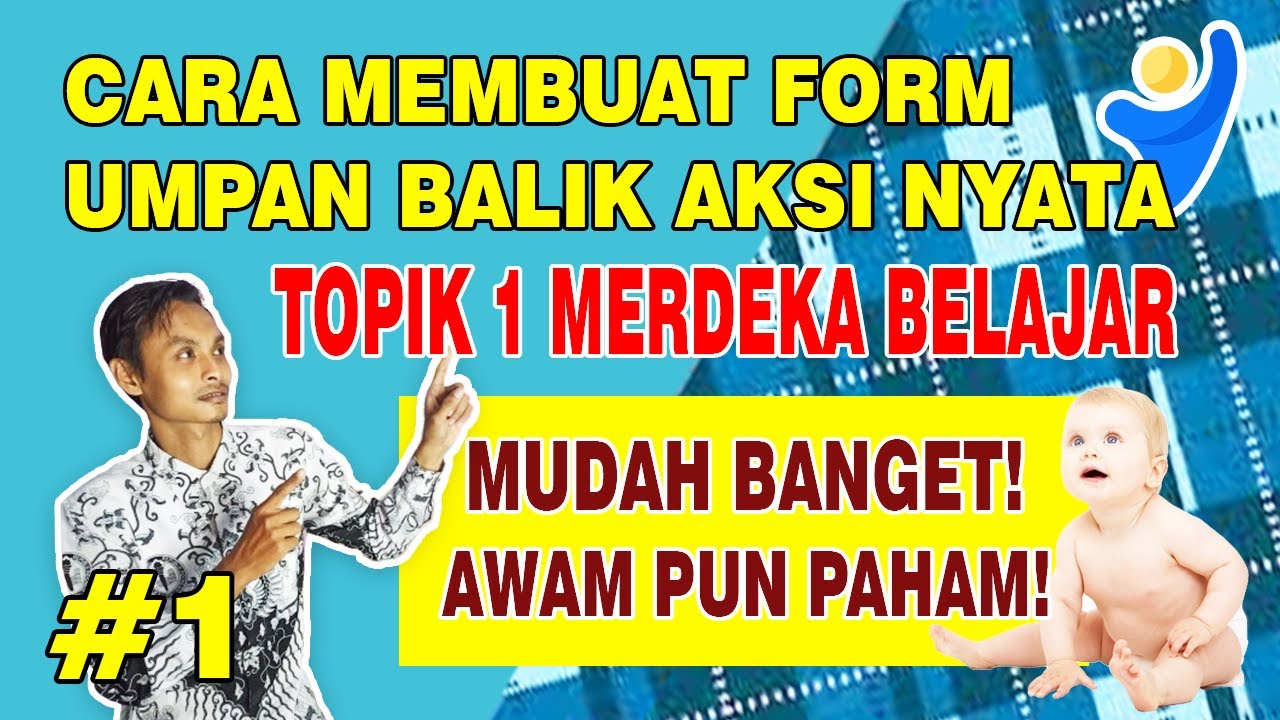 CARA MEMBUAT FORM UMPAN BALIK AKSI NYATA TOPIK 1 MERDEKA BELAJAR