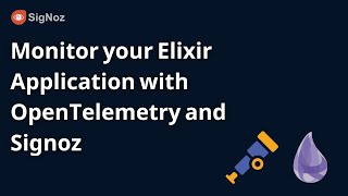 Elixir - Monitor your Elixir Application with OpenTelemetry and SigNoz screenshot 1